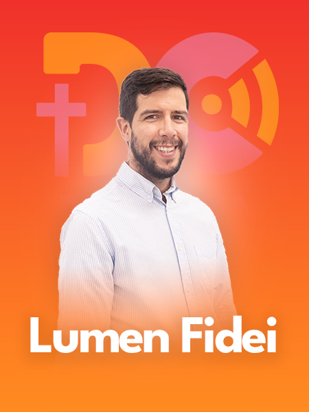 Lumen fidei: la luz de la fe