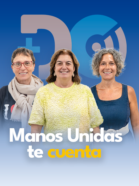 Manos Unidas te cuenta